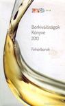 Horkay András, Káli Ildikó, Kamocsay Ákos, Tóth Adrienn, Gál Péter - Borkiválóságok Könyve 2013 [antikvár]