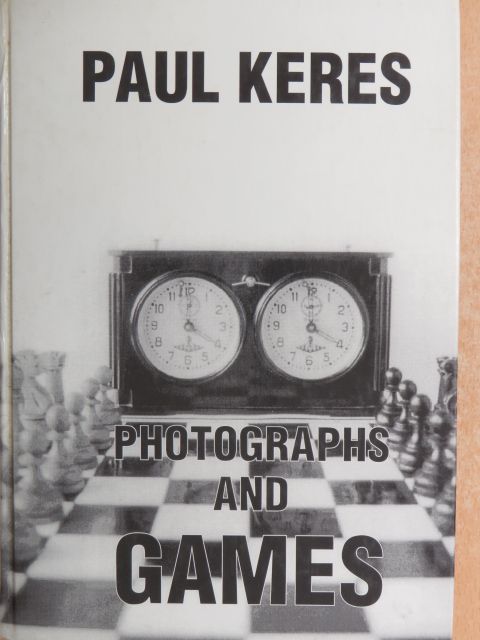 Paul Keres - Photographs and Games [antikvár]
