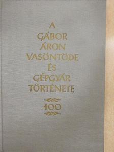Jenei Károly - A Gábor Áron Vasöntöde és Gépgyár története (1862-1962) [antikvár]