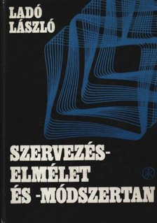 Ladó László - Szervezéselmélet és -módszertan [antikvár]