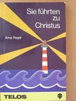 Arno Pagel - Sie führten zu Christus [antikvár]