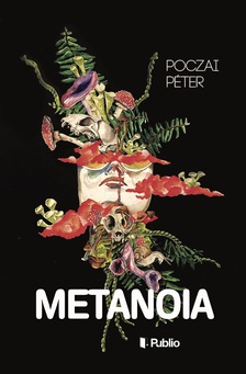 Poczai Péter - Metanoia [eKönyv: epub, mobi]