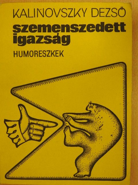 Kalinovszky Dezső - Szemenszedett igazság [antikvár]