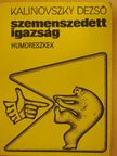 Kalinovszky Dezső - Szemenszedett igazság [antikvár]