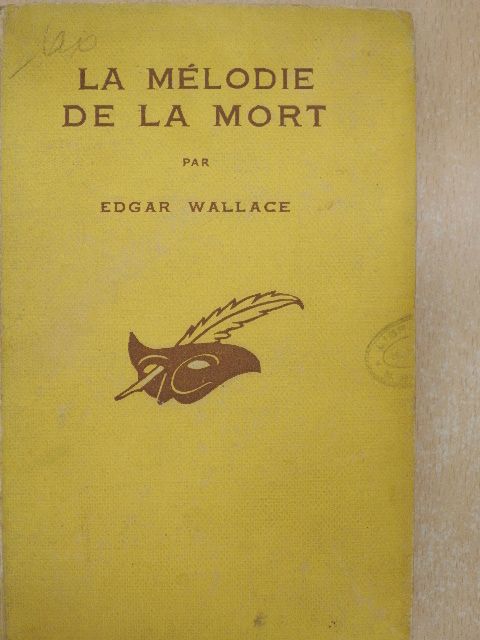 A. E. W. Mason - La Mélodie de la Mort/L'Affaire du Sémiramis [antikvár]