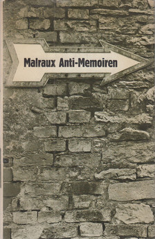 ANDRÉ MALRAUX - Anti-Memoiren [antikvár]