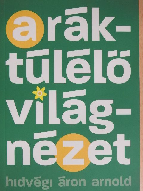 Hidvégi Áron Arnold - A ráktúlélő világnézet [antikvár]