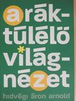 Hidvégi Áron Arnold - A ráktúlélő világnézet [antikvár]