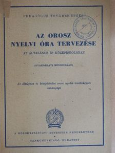 Kaszab Andor - Az orosz nyelvi óra tervezése az általános és középiskolában [antikvár]