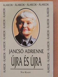 Jancsó Adrienne - Újra és újra (dedikált példány) [antikvár]