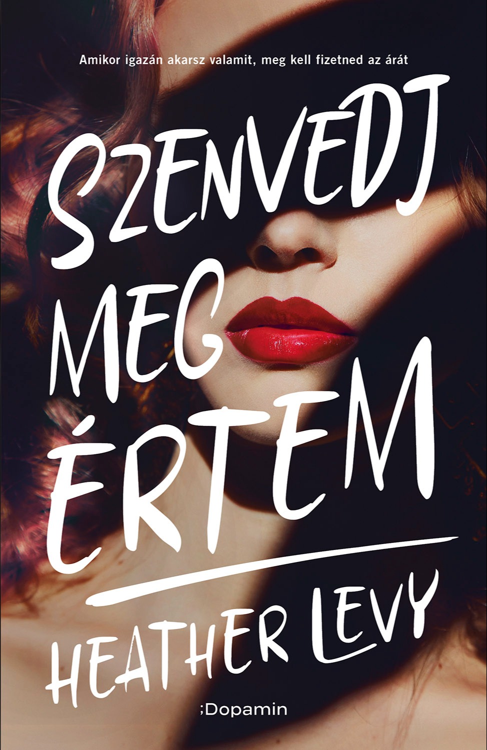 Heather Levy - Szenvedj meg értem [eKönyv: epub, mobi]