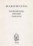 Kuti Horváth György, Oláh Zoltán, Szarka József - Háromszög (dedikált) [antikvár]