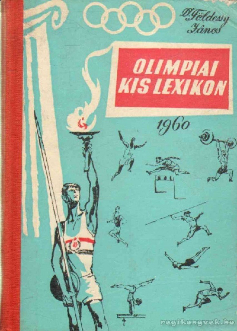 Dr. Földessy János - Olimpiai kis lexikon [antikvár]