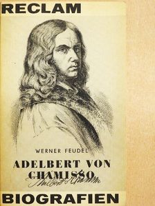 Werner Feudel - Adelbert von Chamisso [antikvár]
