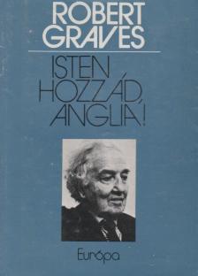 Robert Graves - Isten hozzád, Anglia! [antikvár]