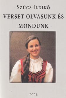 Szűcs Ildikó - Verset olvasunk és mondunk (dedikált) [antikvár]