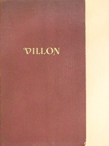 Francois Villon - Francois Villon Nagy Testamentuma [antikvár]