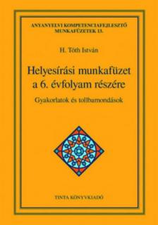 H. Tóth István - Helyesírási munkafüzet a 6. évfolyam részére [antikvár]