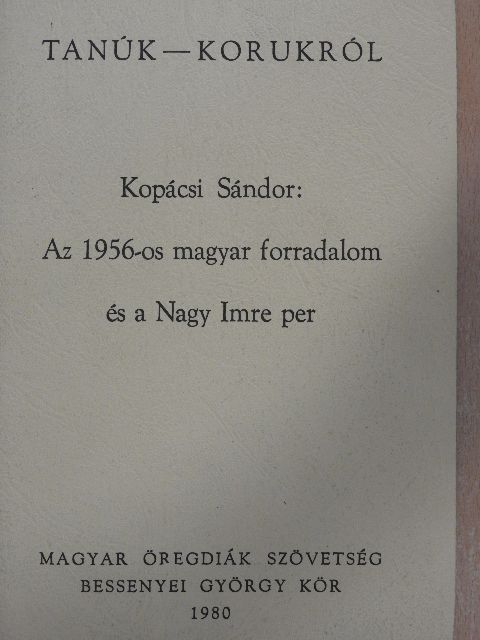 Kopácsi Sándor - Az 1956-os magyar forradalom és a Nagy Imre per [antikvár]