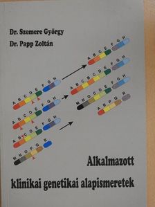 Dr. Papp Zoltán - Alkalmazott klinikai genetikai alapismeretek [antikvár]