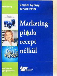 Borjádi Györgyi - Marketingpirula recept nélkül [antikvár]