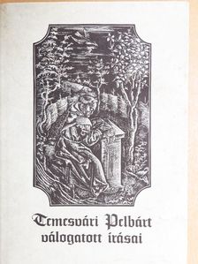 Temesvári Pelbárt - Temesvári Pelbárt válogatott írásai [antikvár]