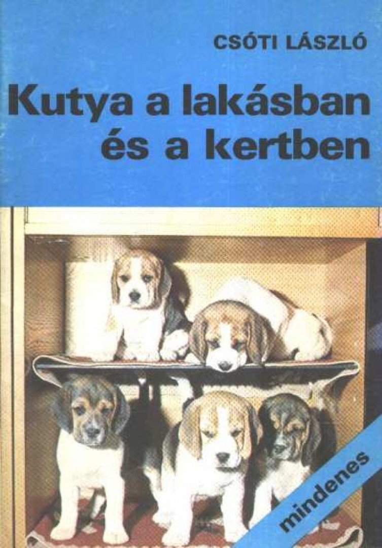 Csóti László - Kutya a lakásban és a kertben [antikvár]