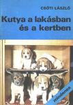 Csóti László - Kutya a lakásban és a kertben [antikvár]