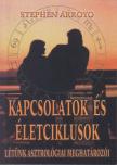 Stephen Arroyo - Kapcsolatok és életciklusok [antikvár]