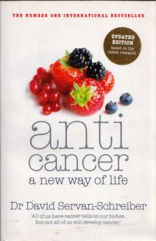 Dr. David Servan-Schreiber - Anticancer: A New Way of Life [antikvár]