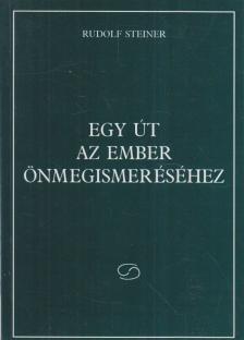 Rudolf Steiner - Egy út az ember önmegismeréséhez [antikvár]
