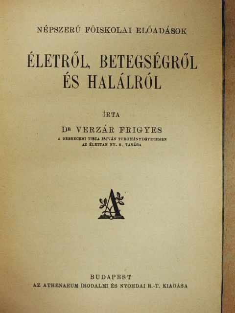 Dr. Verzár Frigyes - Életről, betegségről és halálról [antikvár]