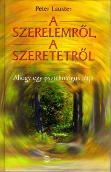 LAUSTER, PETER - A szerelemről, a szeretetről [antikvár]