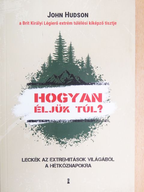 John Hudson - Hogyan éljük túl? [antikvár]