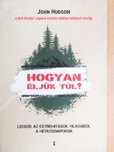 John Hudson - Hogyan éljük túl? [antikvár]