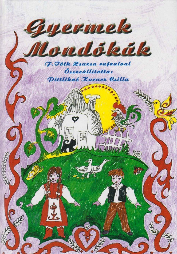Pittlikné Kurucz Csilla - Gyermek mondókák [antikvár]