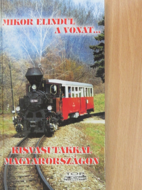 Kisvasutakkal Magyarországon [antikvár]