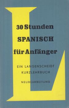 Dr. Karl Knauer, José Pizarro - 30 Stunden Spanisch für Anfänger [antikvár]