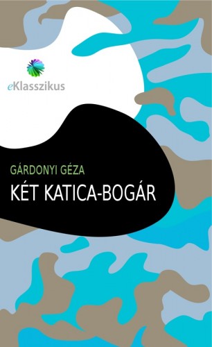 Gárdonyi Géza - Két katica-bogár [eKönyv: epub, mobi]