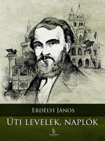 Erdélyi János - Úti levelek, naplók [eKönyv: epub, mobi]