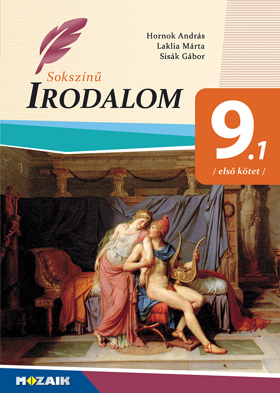 HORNOK ANDRÁS-LAKLIA MÁRTA-SISÁK G. - MS-2353U Sokszínű irodalom tankönyv 9.o. I. kötet (Digitális hozzáféréssel)