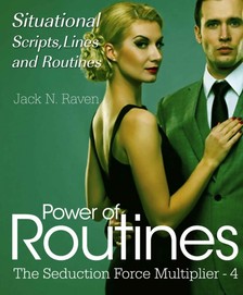 Raven Jack N. - Seduction Force Multiplier 4: Power of Routines - Situational Scripts, Lines and Routines [eKönyv: epub, mobi]
