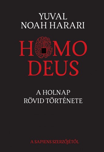 Yuval Noah Harari - Homo Deus [eKönyv: epub, mobi]