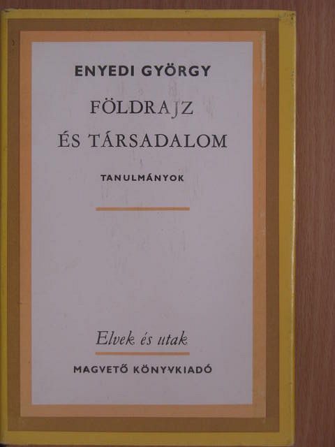 Enyedi György - Földrajz és társadalom [antikvár]