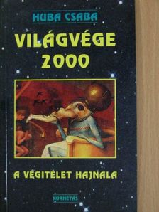 Huba Csaba - Világvége 2000 [antikvár]