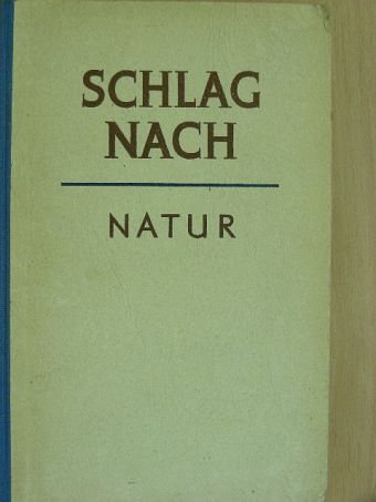 Hans Nicklisch - Schlag nach - Natur [antikvár]