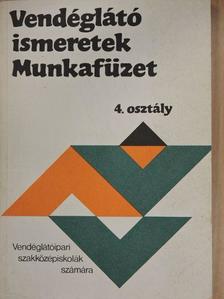 Markovits Györgyi - Vendéglátó ismeretek 4. - Munkafüzet [antikvár]