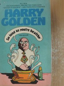 Harry Golden - So Long as You're Healthy [antikvár]