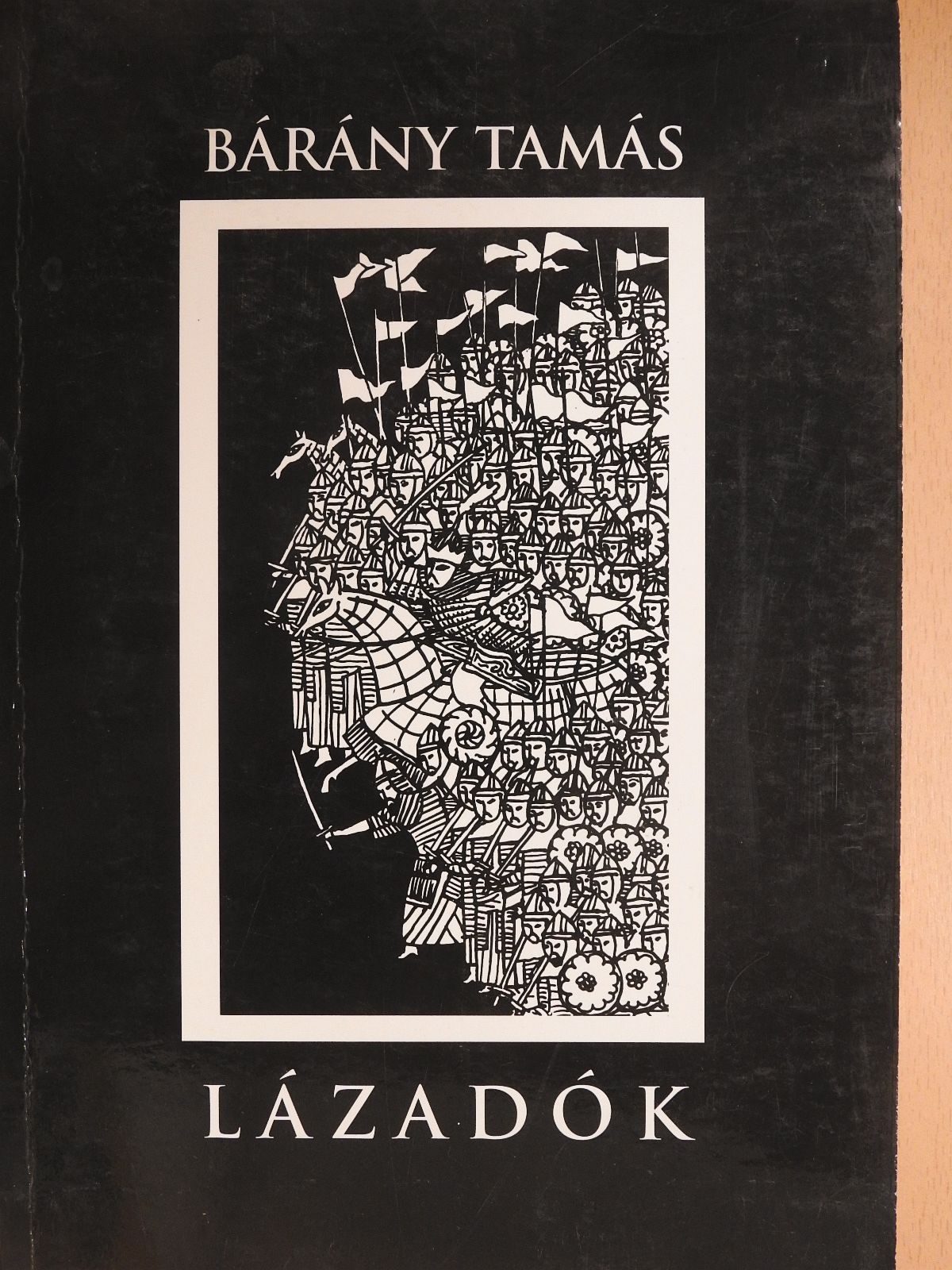 Bárány Tamás - Lázadók (dedikált példány) [antikvár]