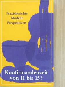 Konfirmandenzeit von 11 bis 15? [antikvár]